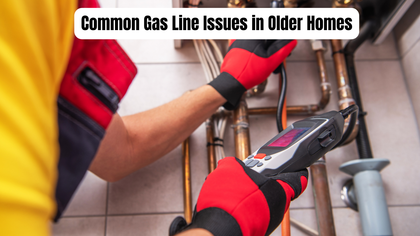 common gas line issues in older homes